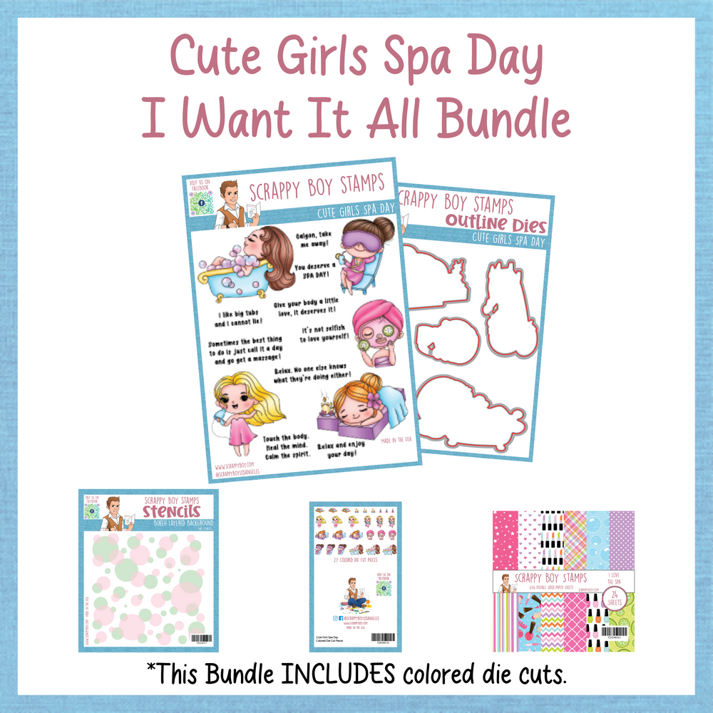 I Want It All Bundle - Cute Girls Spa Day Release Scrappy Boy Stamps