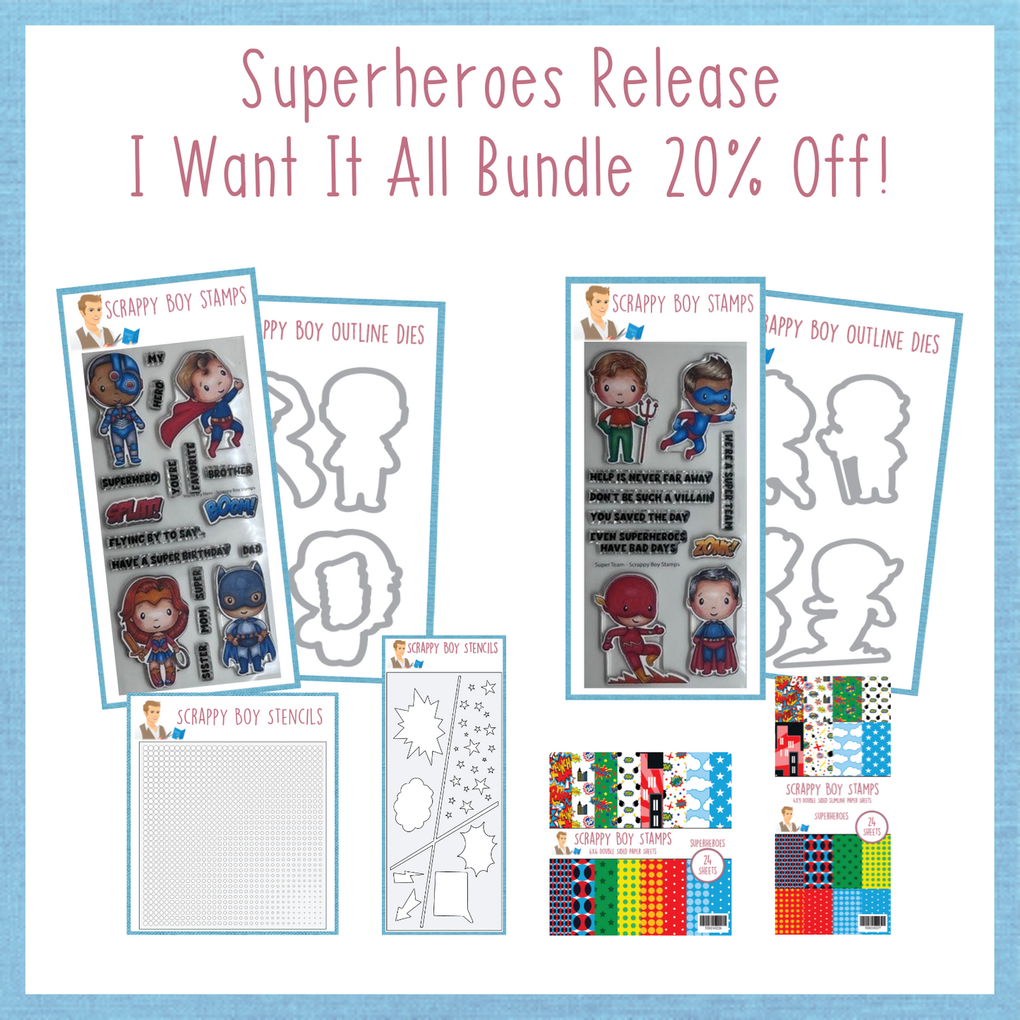 I Want It All Bundle - Superheroes Release scrappyboystamps