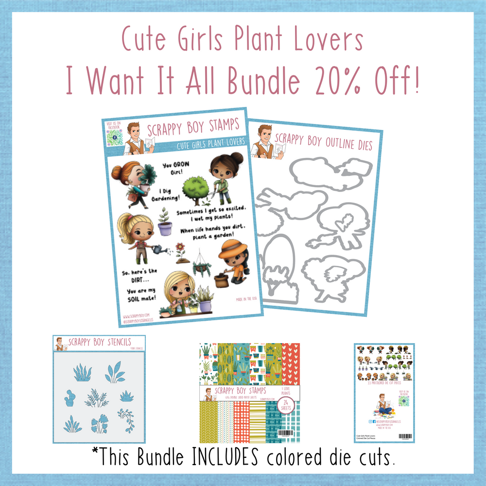I Want It All Bundle - Cute Girls Plant Lovers Release scrappyboystamps