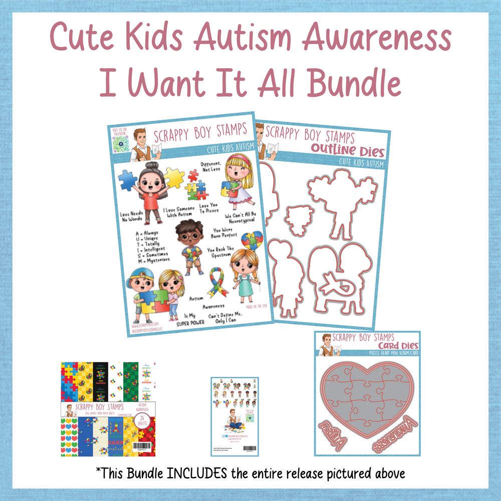 I Want It All Bundle - Cute Kids Autism Awareness Release Scrappy Boy Stamps