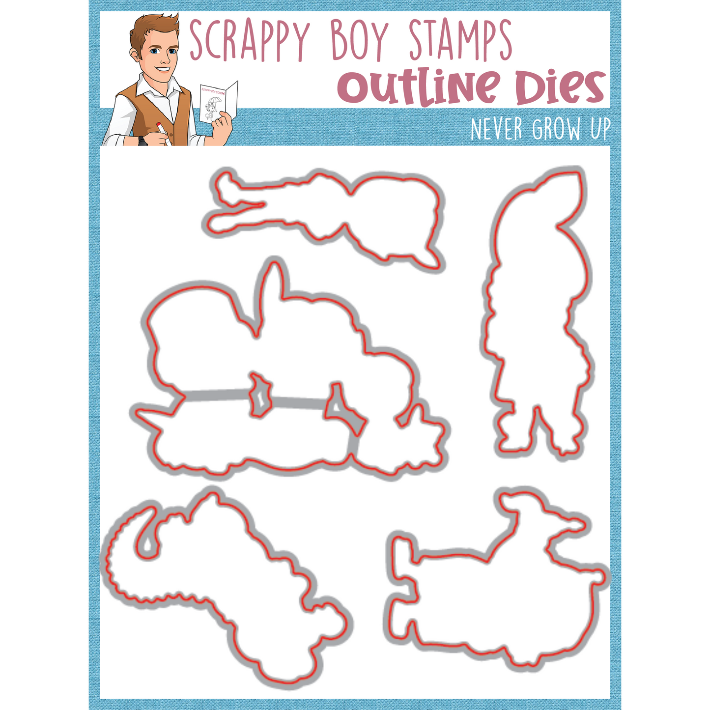 Outline Dies - Never Grow Up scrappyboystamps