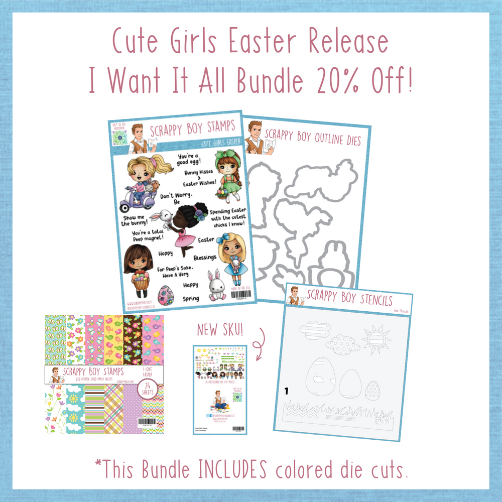 I Want It All Bundle - Cute Girls Easter Release scrappyboystamps