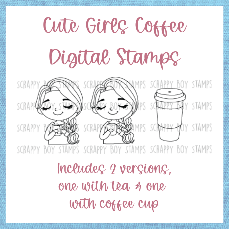 Cute Girls Coffee - DIGITAL STAMP scrappyboystamps