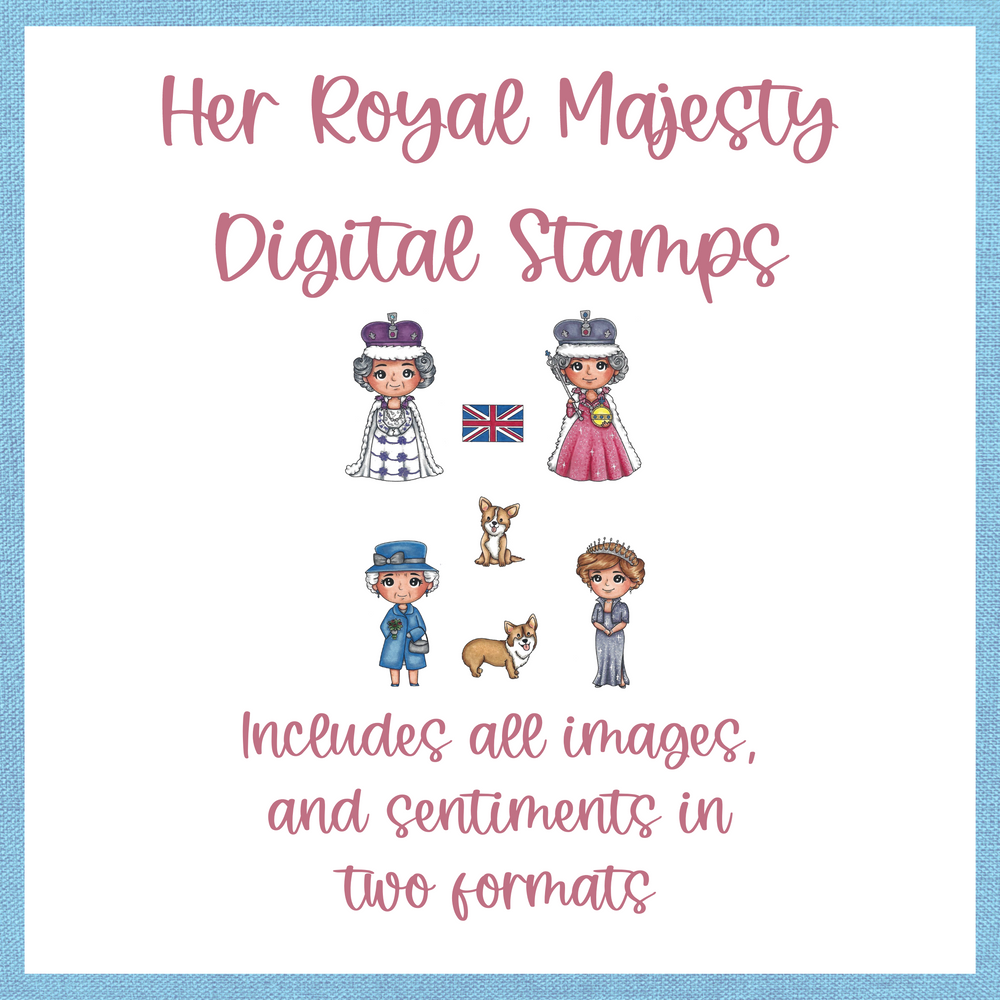 Her Royal Majesty - DIGITAL STAMPS scrappyboystamps