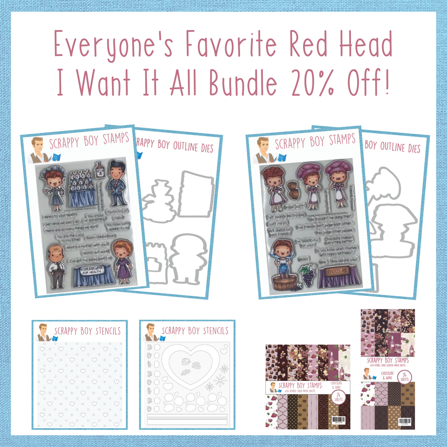 I Want It All Bundle - Everyone's Favorite Red Head scrappyboystamps