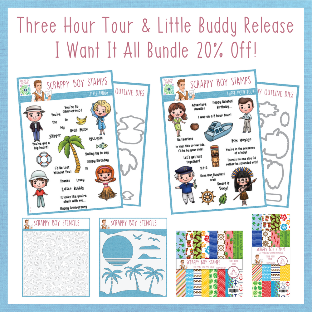 I Want It All Bundle - Three Hour Tour Release scrappyboystamps